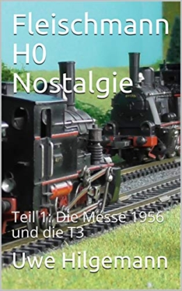 Fleischmann H0 Nostalgie: Teil 1: Die Messe 1956 und die T3 - 1