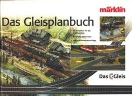 Märklin: Das Gleisplanbuch. Das C-Gleis - 1